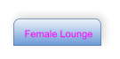 Female Lounge
